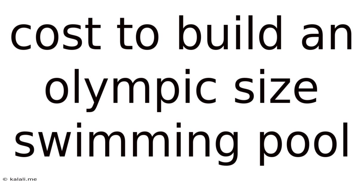 Cost To Build An Olympic Size Swimming Pool