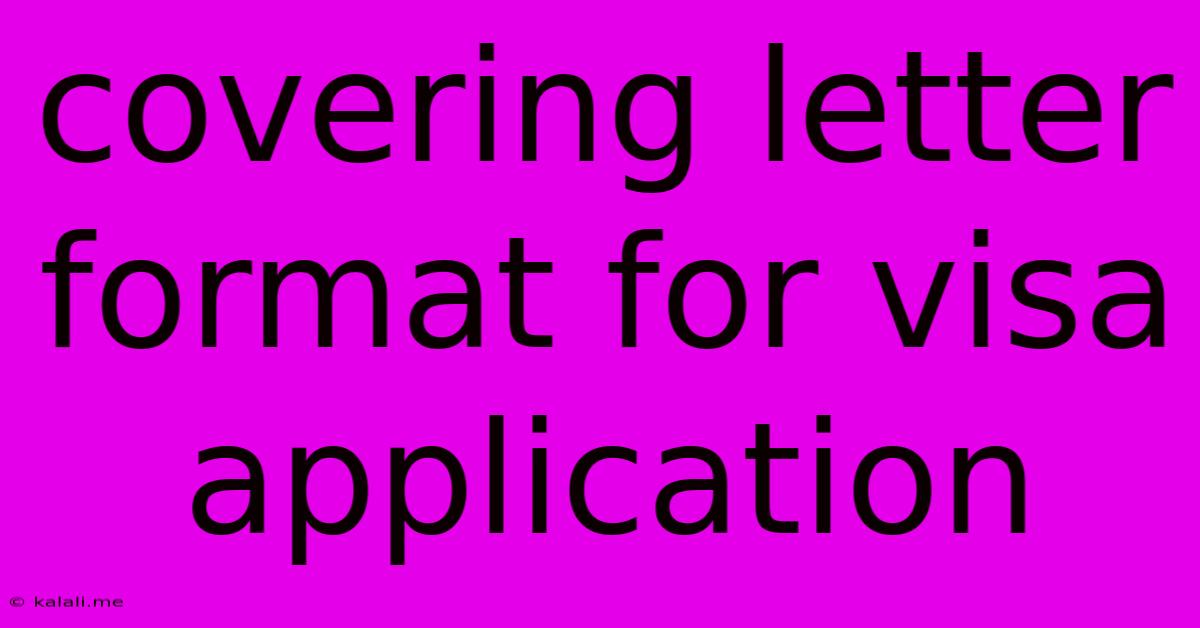 Covering Letter Format For Visa Application