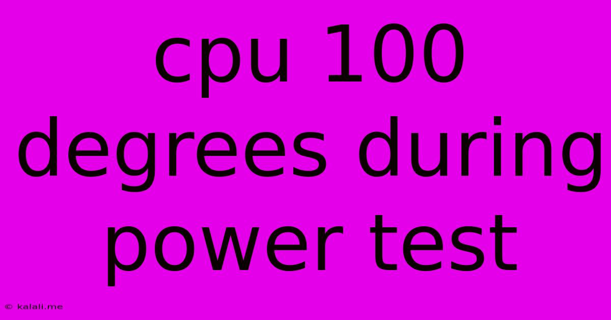 Cpu 100 Degrees During Power Test