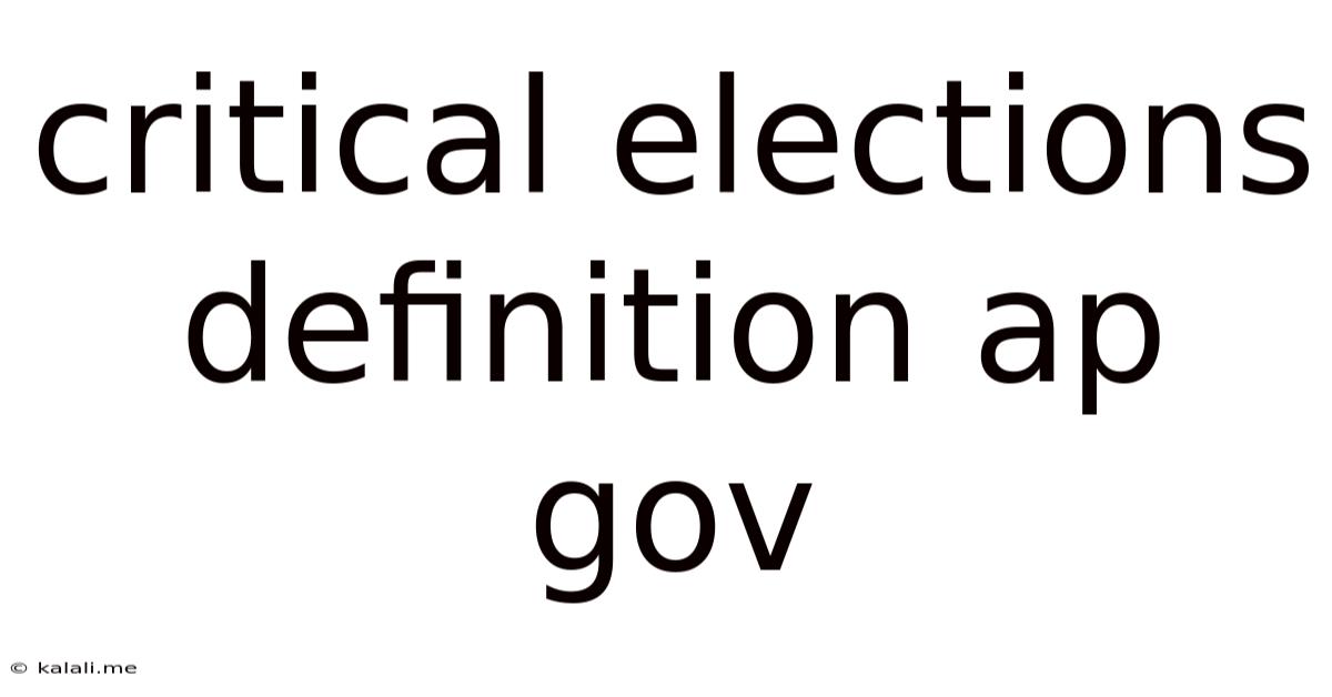 Critical Elections Definition Ap Gov