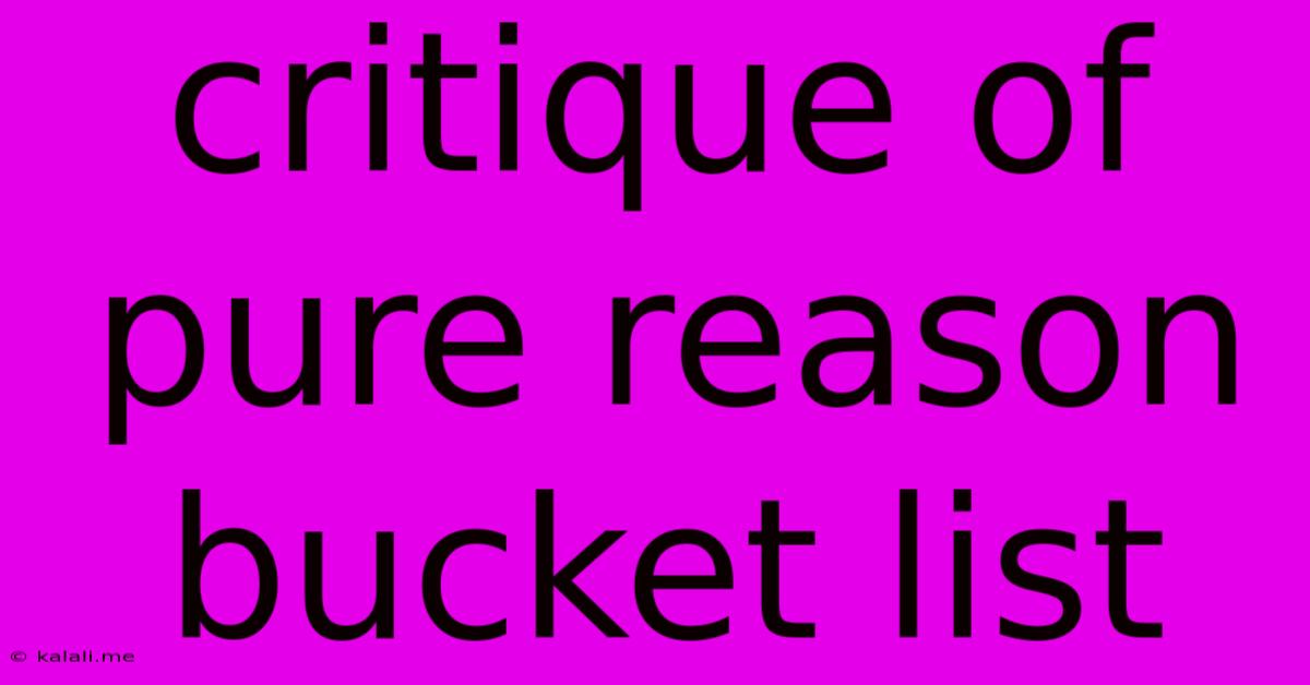 Critique Of Pure Reason Bucket List
