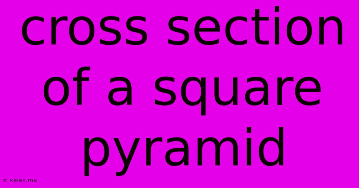 Cross Section Of A Square Pyramid