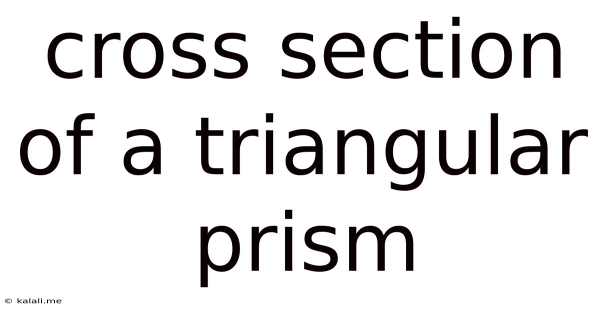 Cross Section Of A Triangular Prism