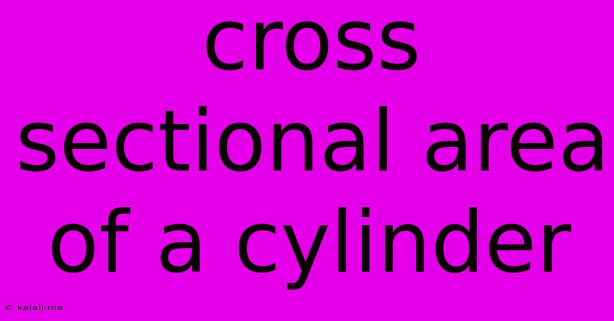 Cross Sectional Area Of A Cylinder