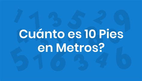 Cuantos Pies Son En 10 Metros