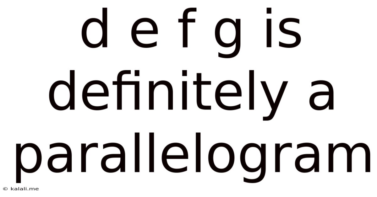 D E F G Is Definitely A Parallelogram