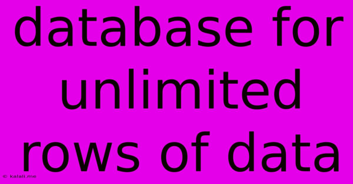 Database For Unlimited Rows Of Data