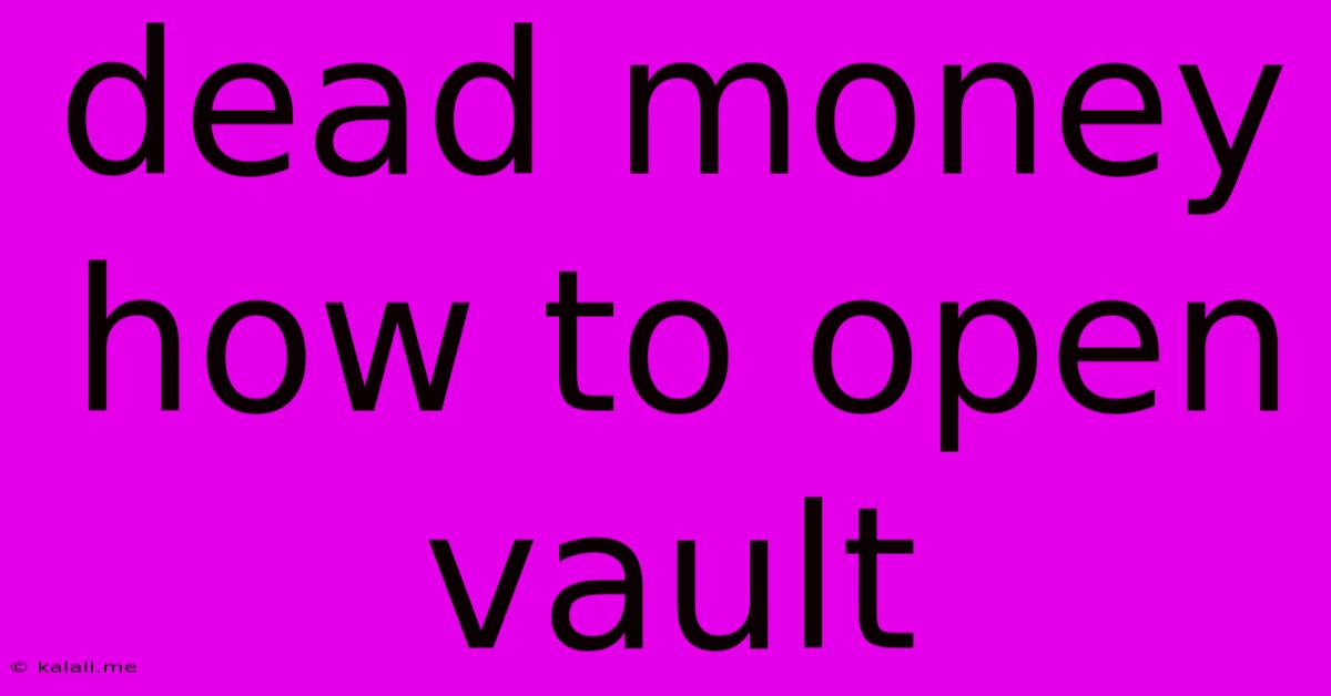 Dead Money How To Open Vault