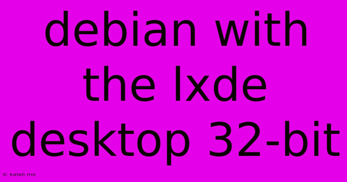 Debian With The Lxde Desktop 32-bit