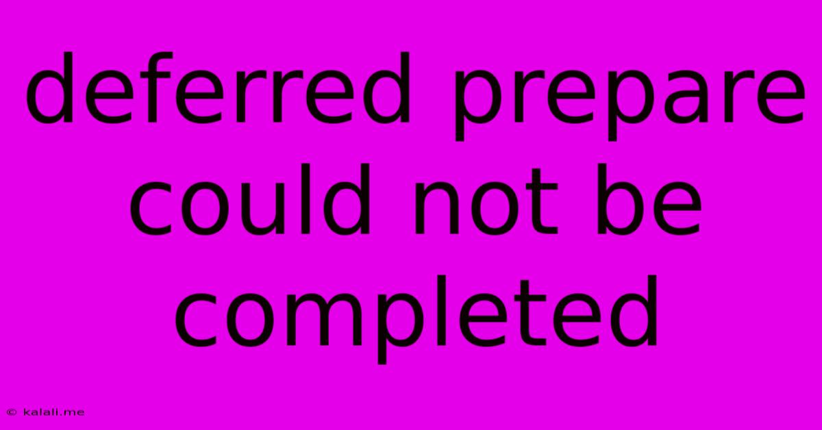 Deferred Prepare Could Not Be Completed