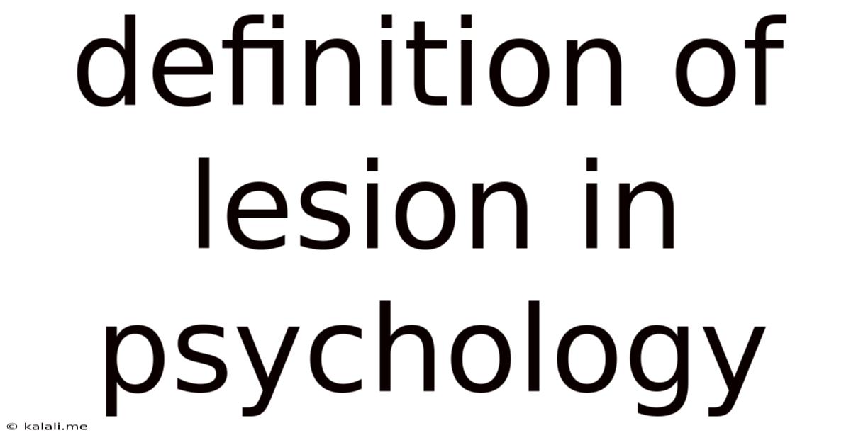 Definition Of Lesion In Psychology