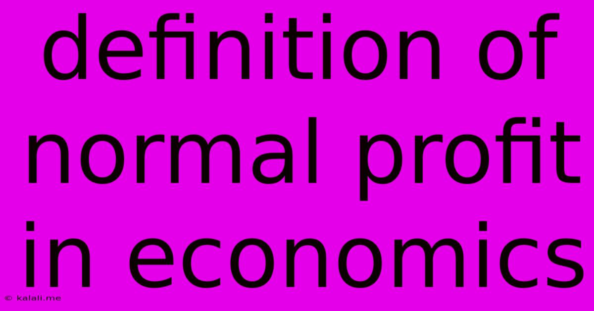 Definition Of Normal Profit In Economics