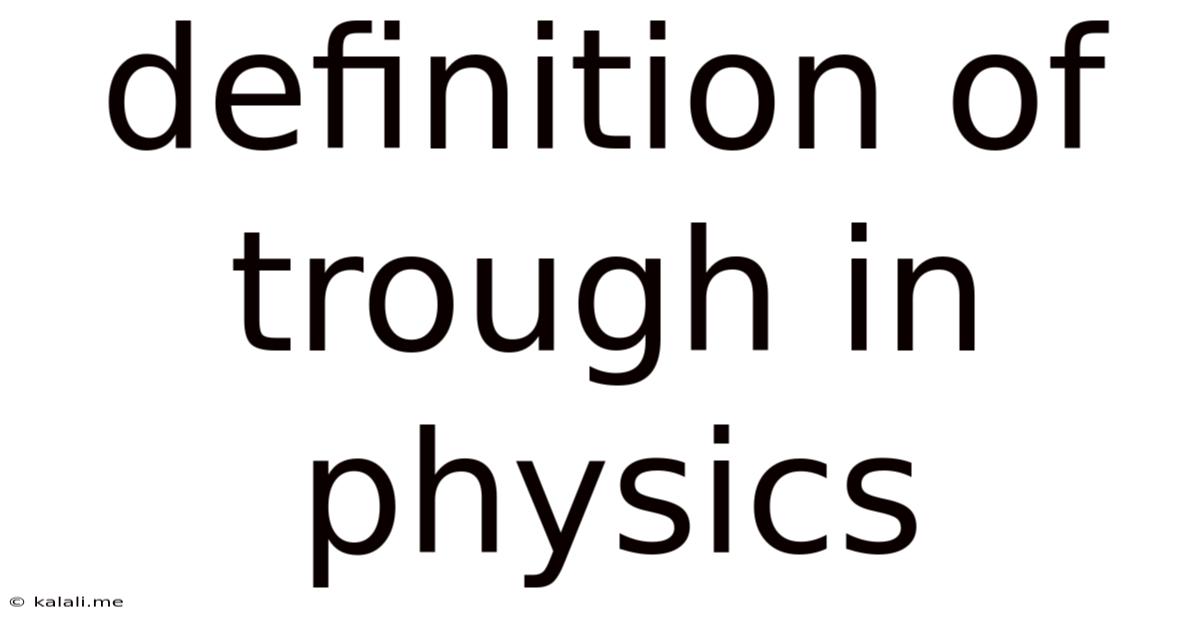 Definition Of Trough In Physics