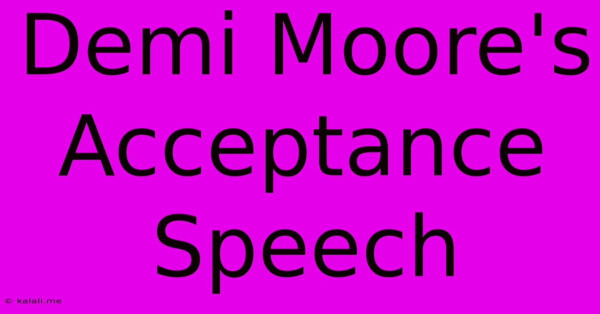 Demi Moore's Acceptance Speech