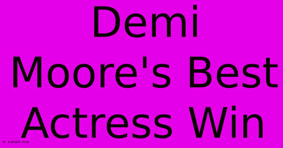 Demi Moore's Best Actress Win