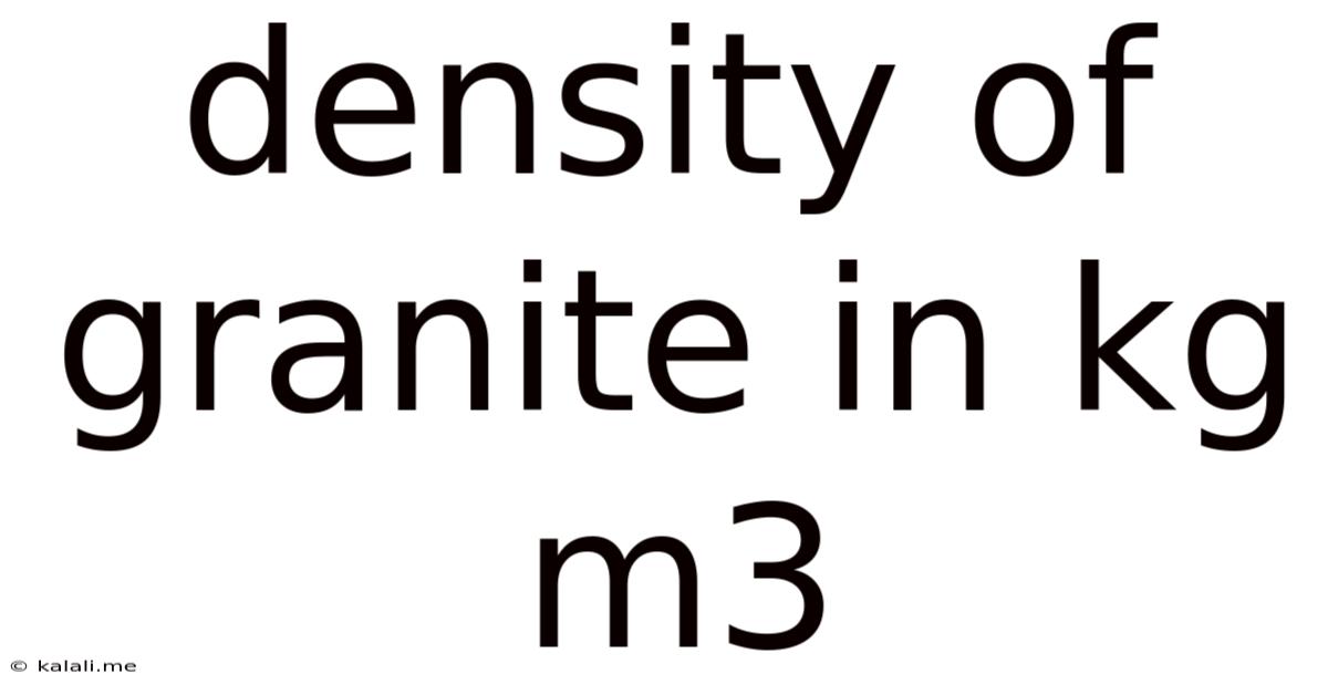 Density Of Granite In Kg M3