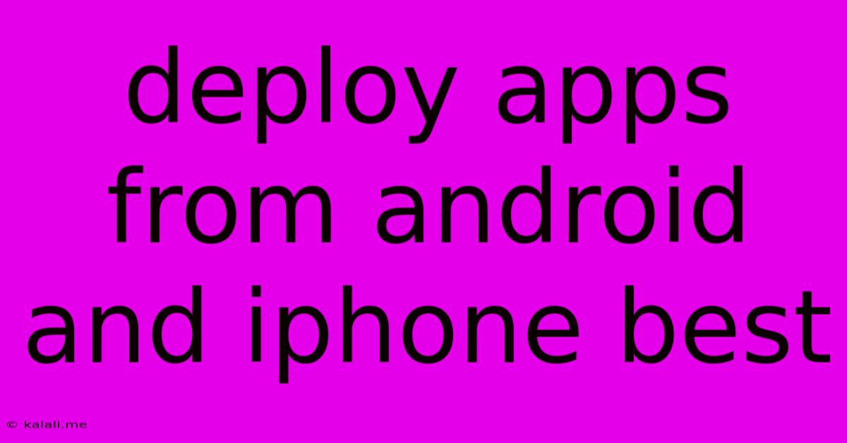 Deploy Apps From Android And Iphone Best