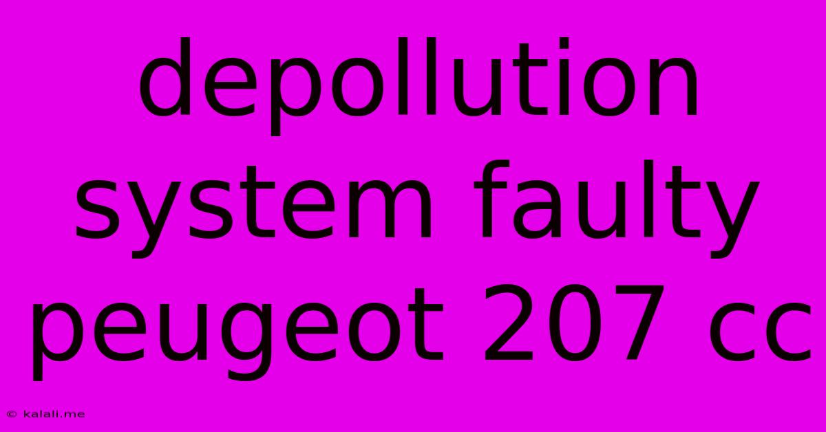 Depollution System Faulty Peugeot 207 Cc