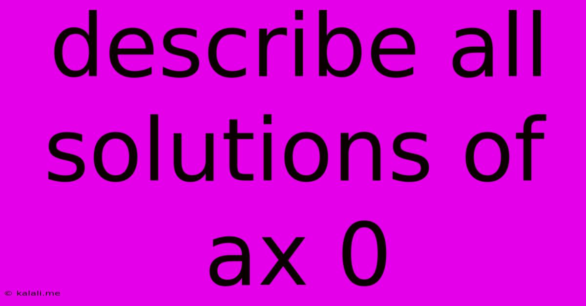 Describe All Solutions Of Ax 0