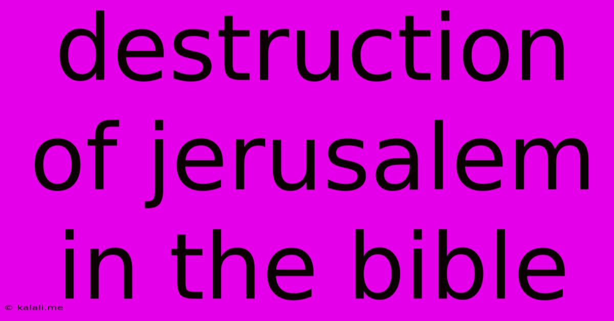 Destruction Of Jerusalem In The Bible