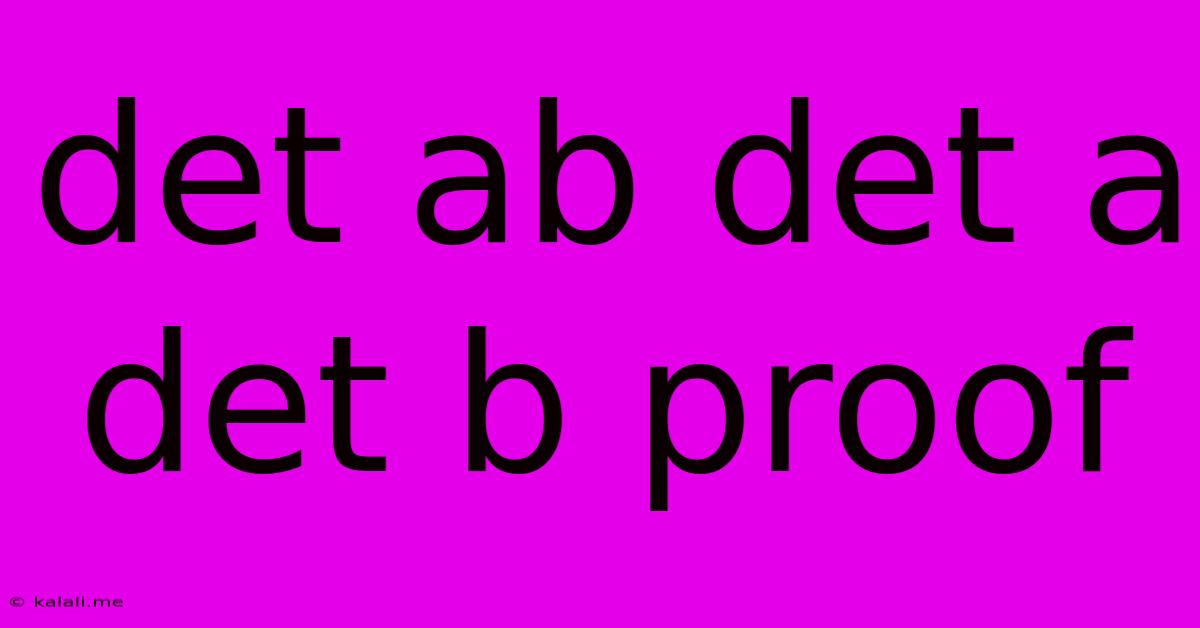 Det Ab Det A Det B Proof