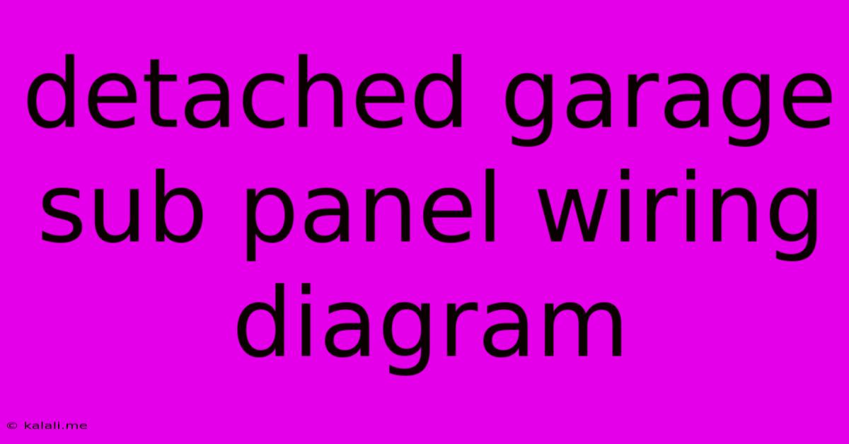 Detached Garage Sub Panel Wiring Diagram