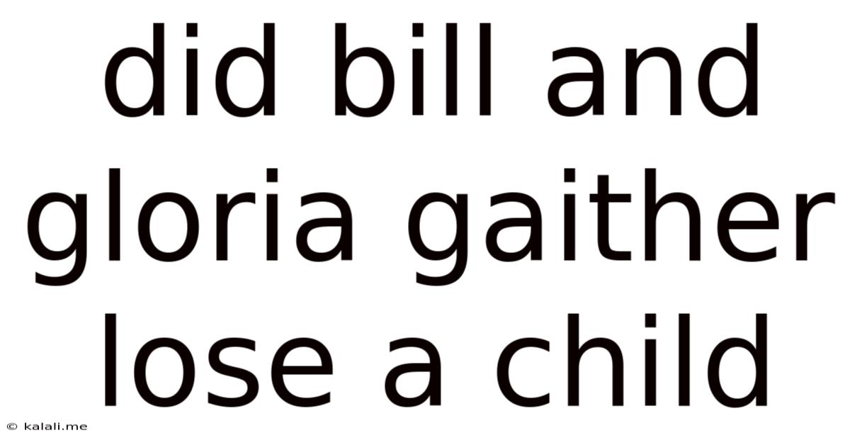 Did Bill And Gloria Gaither Lose A Child