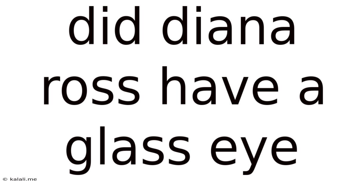 Did Diana Ross Have A Glass Eye