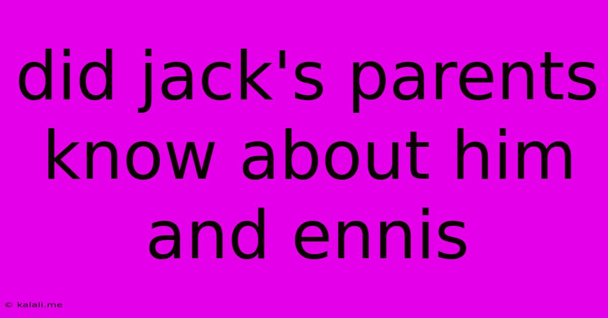Did Jack's Parents Know About Him And Ennis