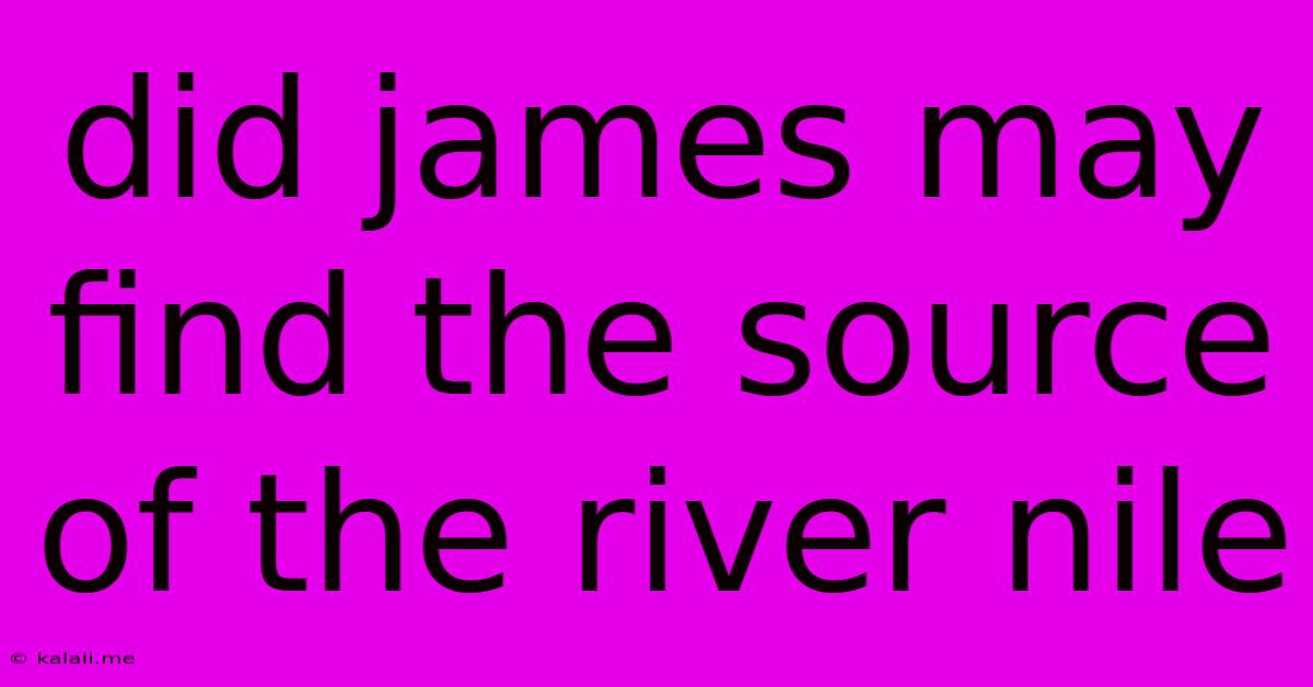 Did James May Find The Source Of The River Nile