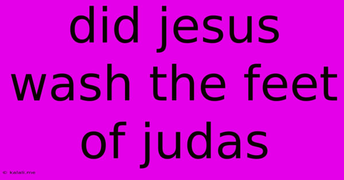 Did Jesus Wash The Feet Of Judas