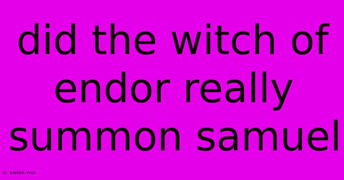 Did The Witch Of Endor Really Summon Samuel