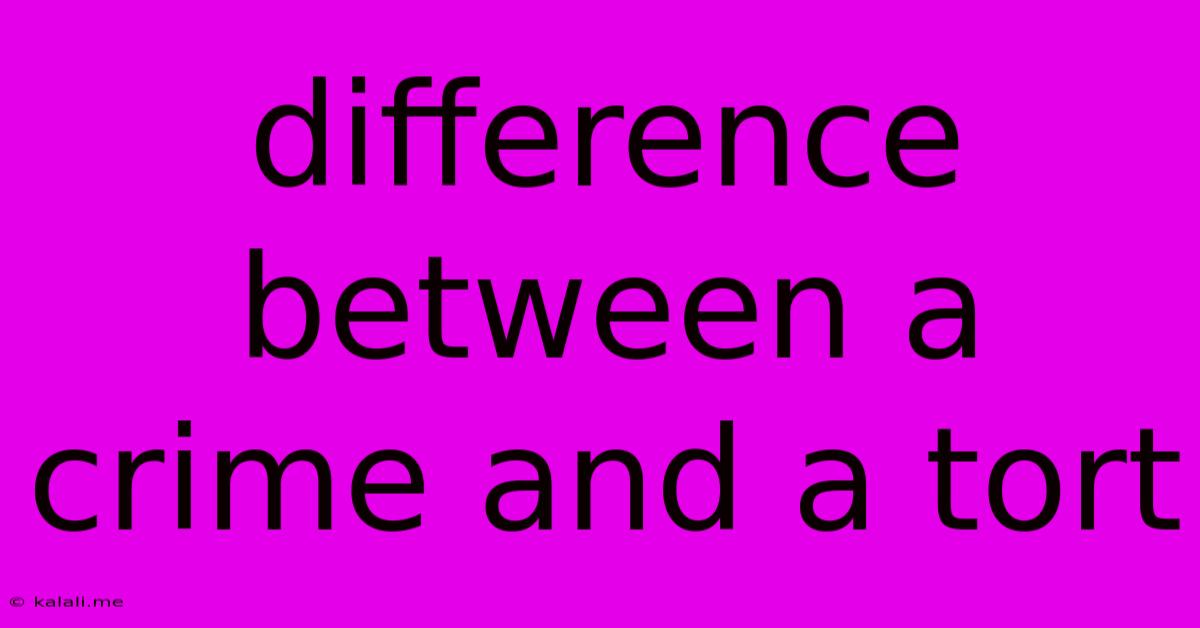 Difference Between A Crime And A Tort