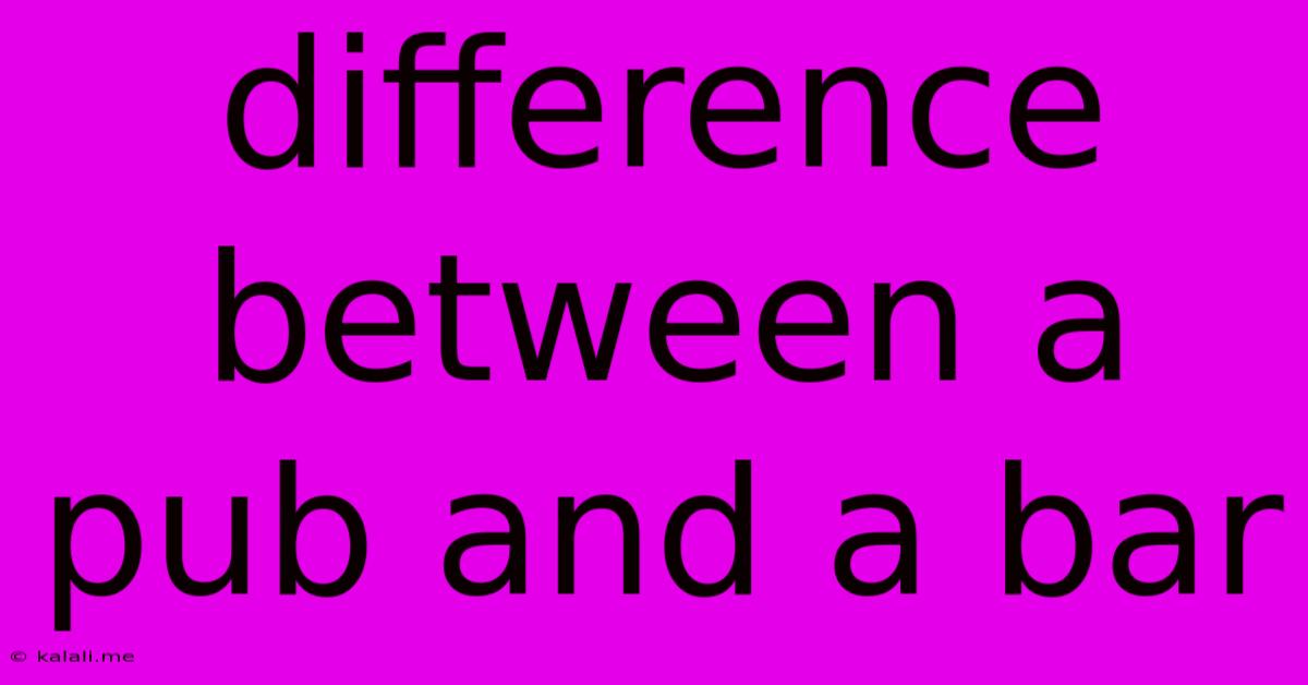 Difference Between A Pub And A Bar