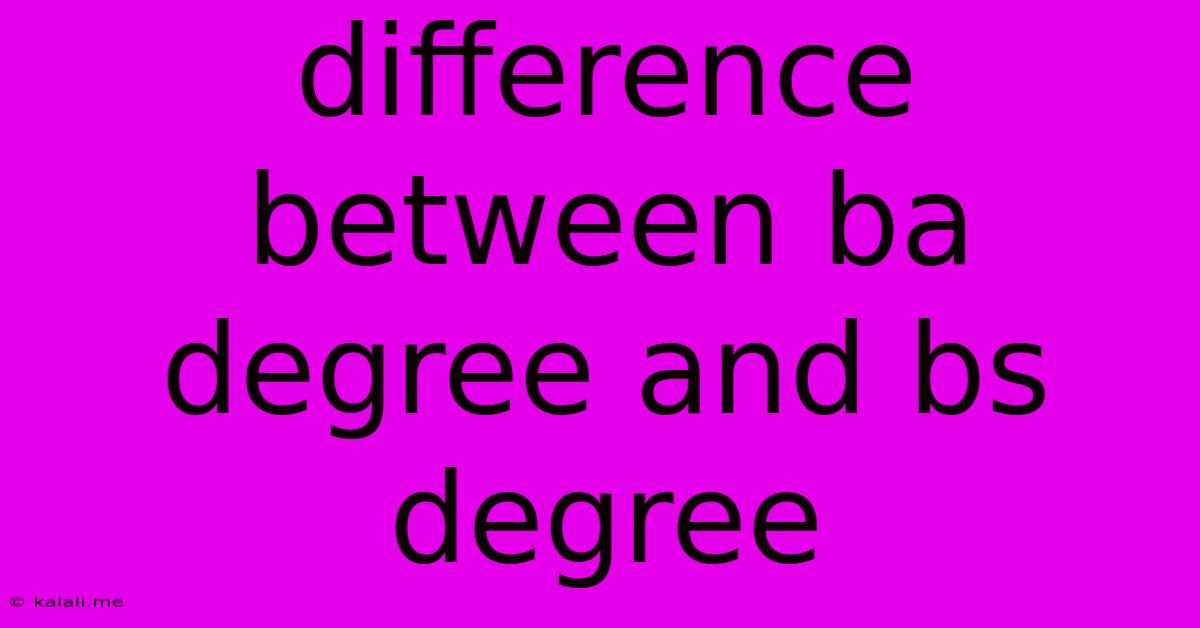 Difference Between Ba Degree And Bs Degree