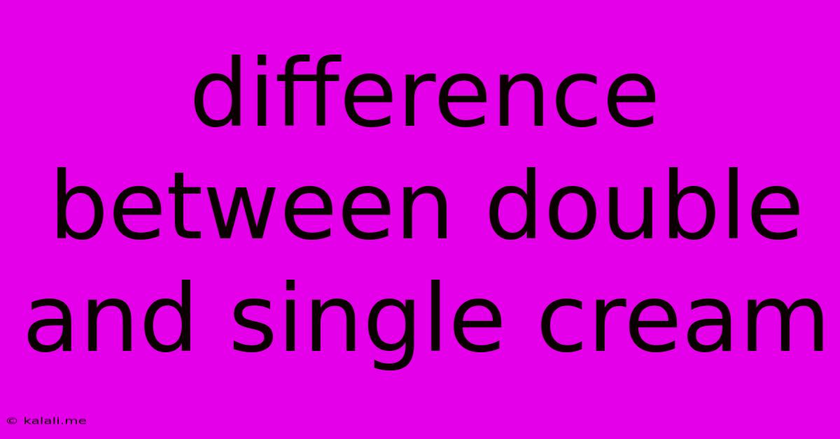 Difference Between Double And Single Cream