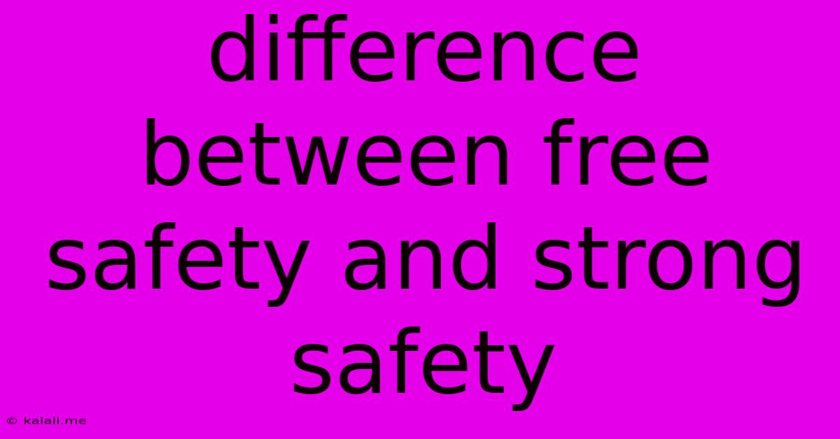 Difference Between Free Safety And Strong Safety