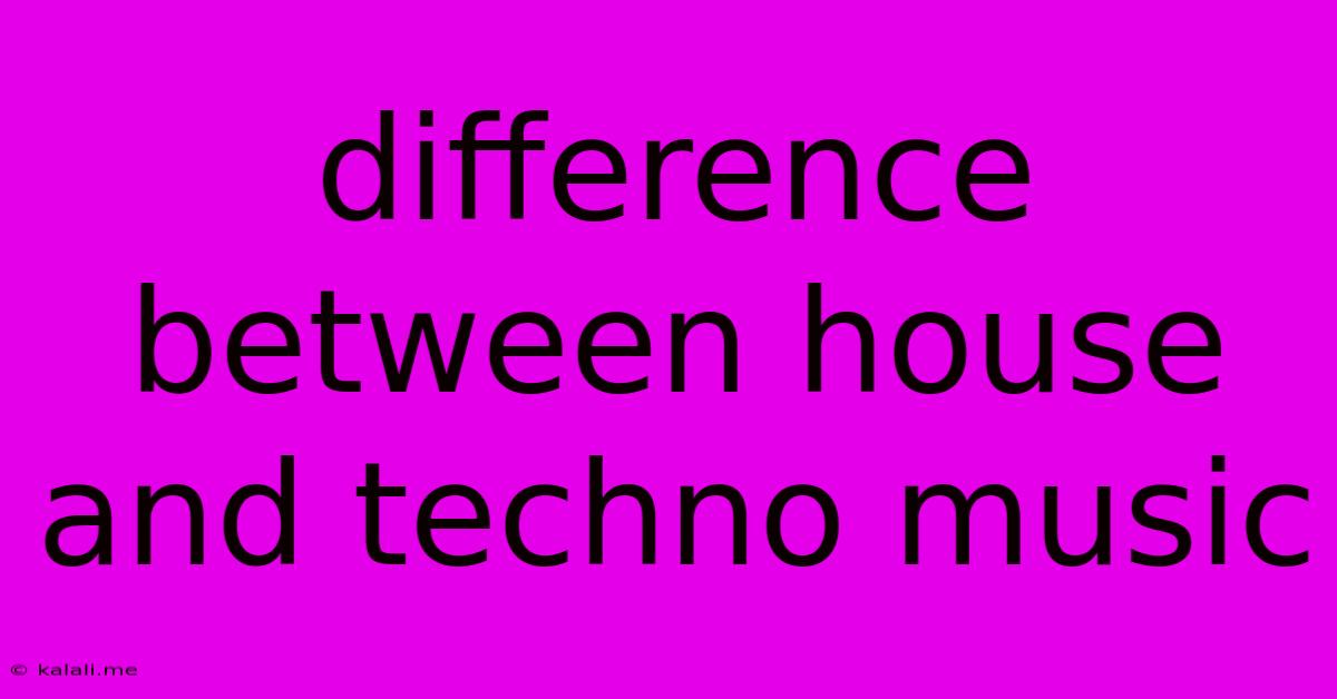 Difference Between House And Techno Music