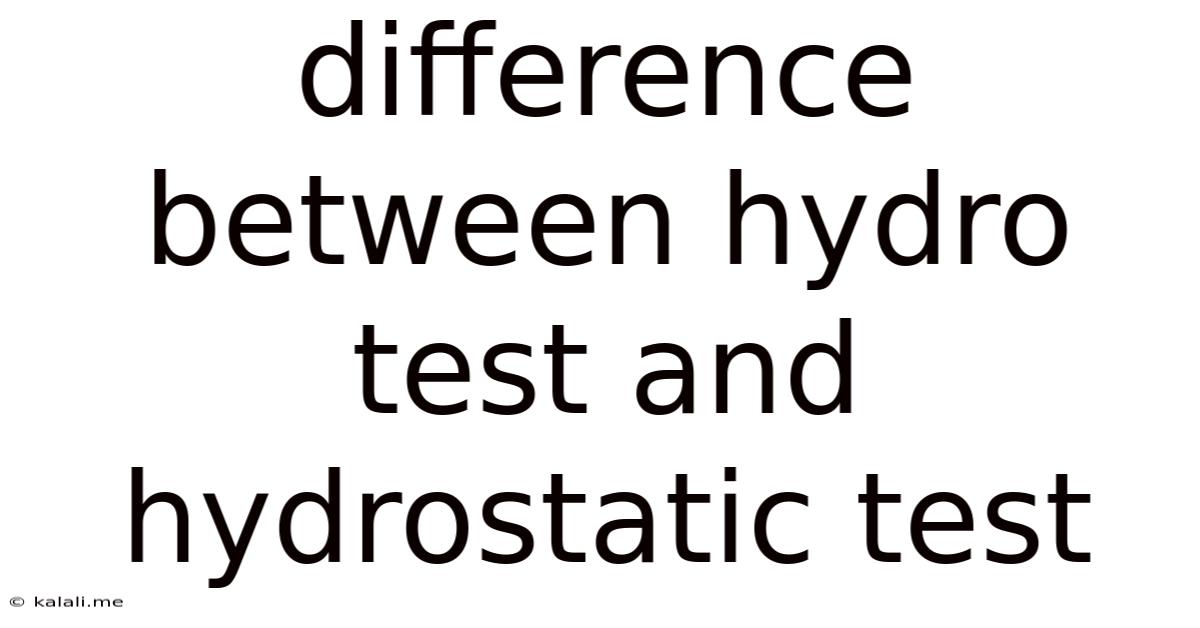Difference Between Hydro Test And Hydrostatic Test
