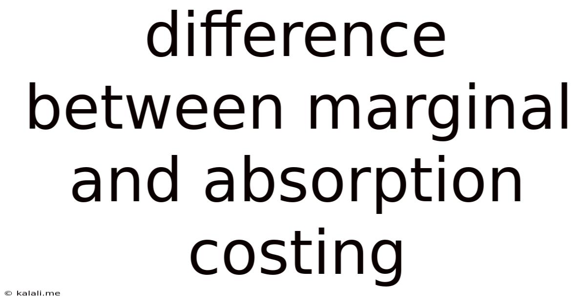 Difference Between Marginal And Absorption Costing
