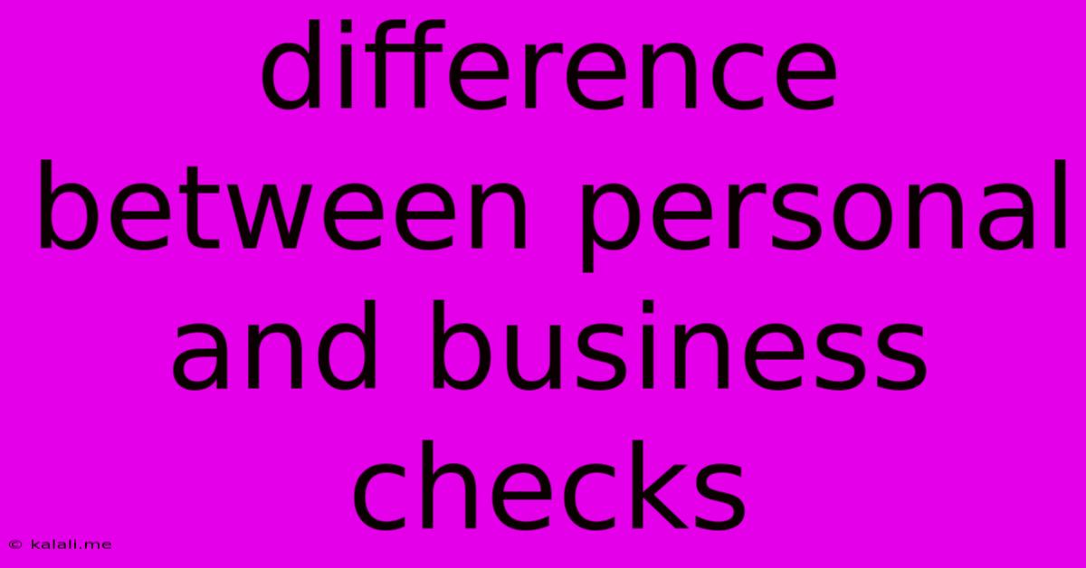 Difference Between Personal And Business Checks
