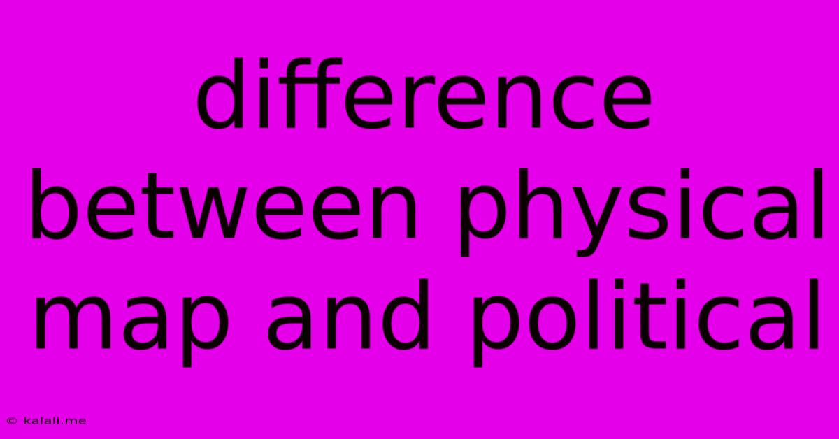 Difference Between Physical Map And Political