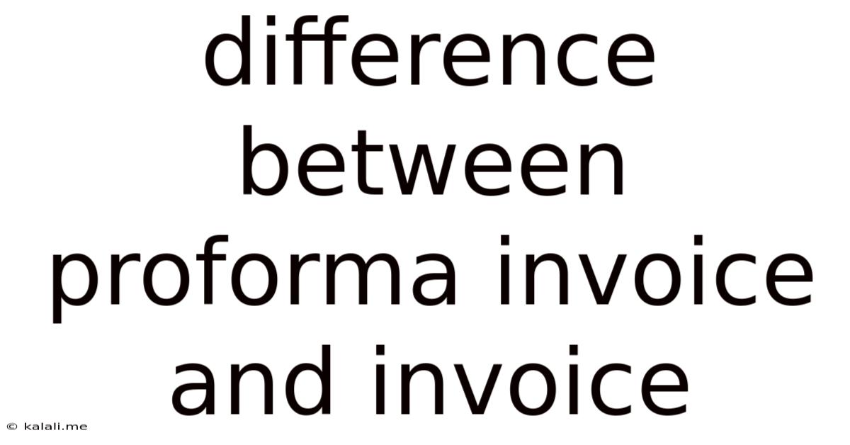 Difference Between Proforma Invoice And Invoice