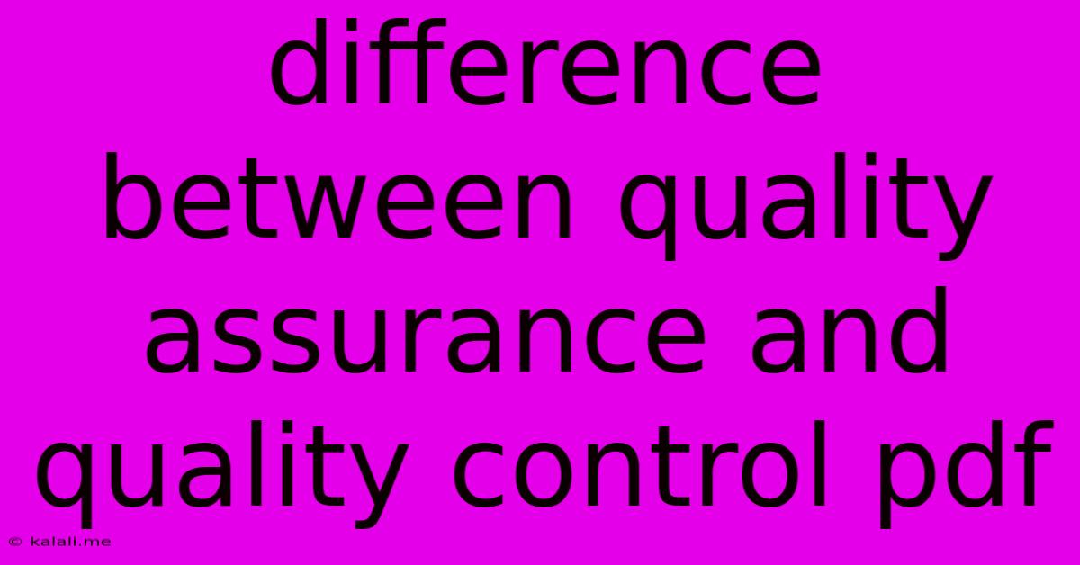 Difference Between Quality Assurance And Quality Control Pdf