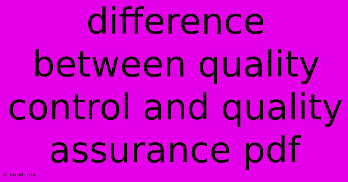 Difference Between Quality Control And Quality Assurance Pdf