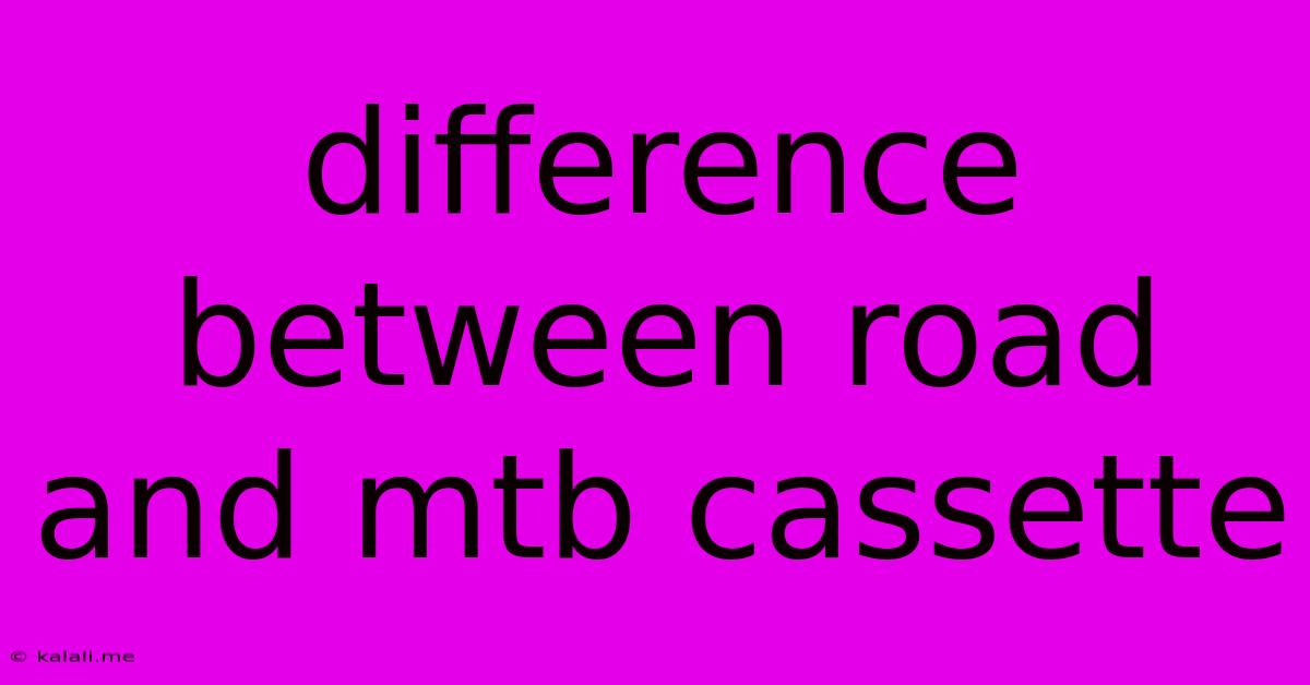 Difference Between Road And Mtb Cassette
