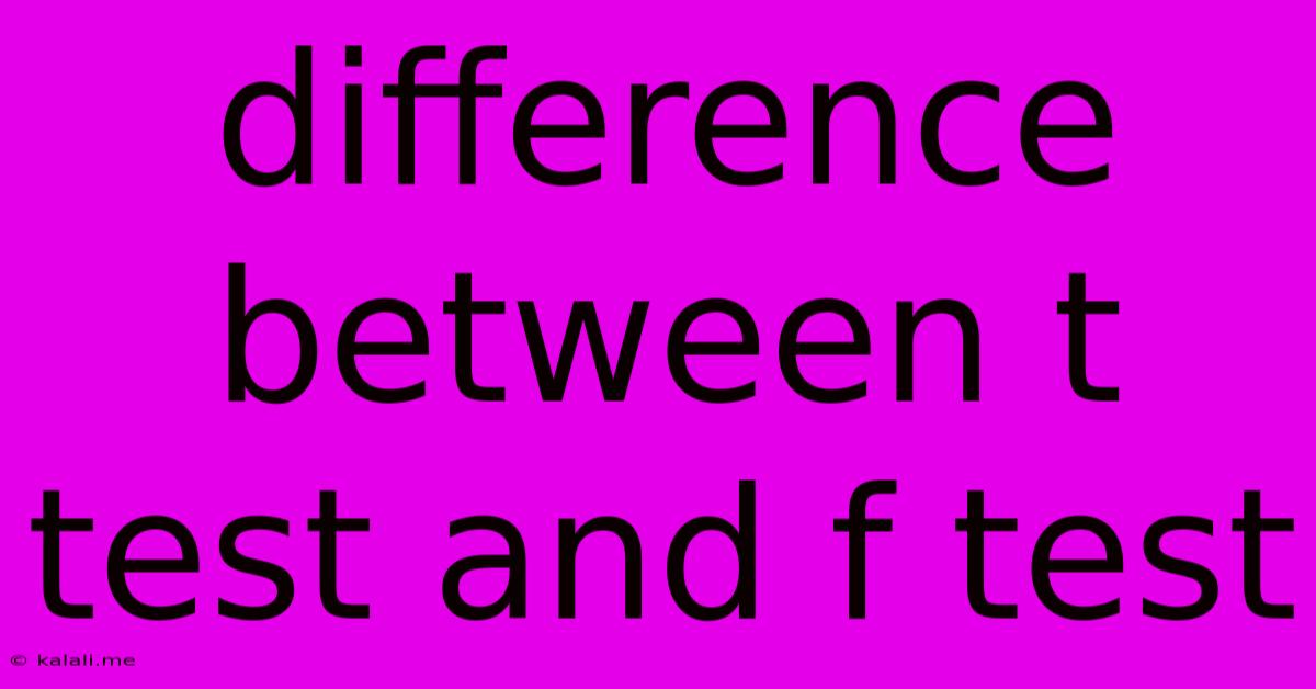 Difference Between T Test And F Test