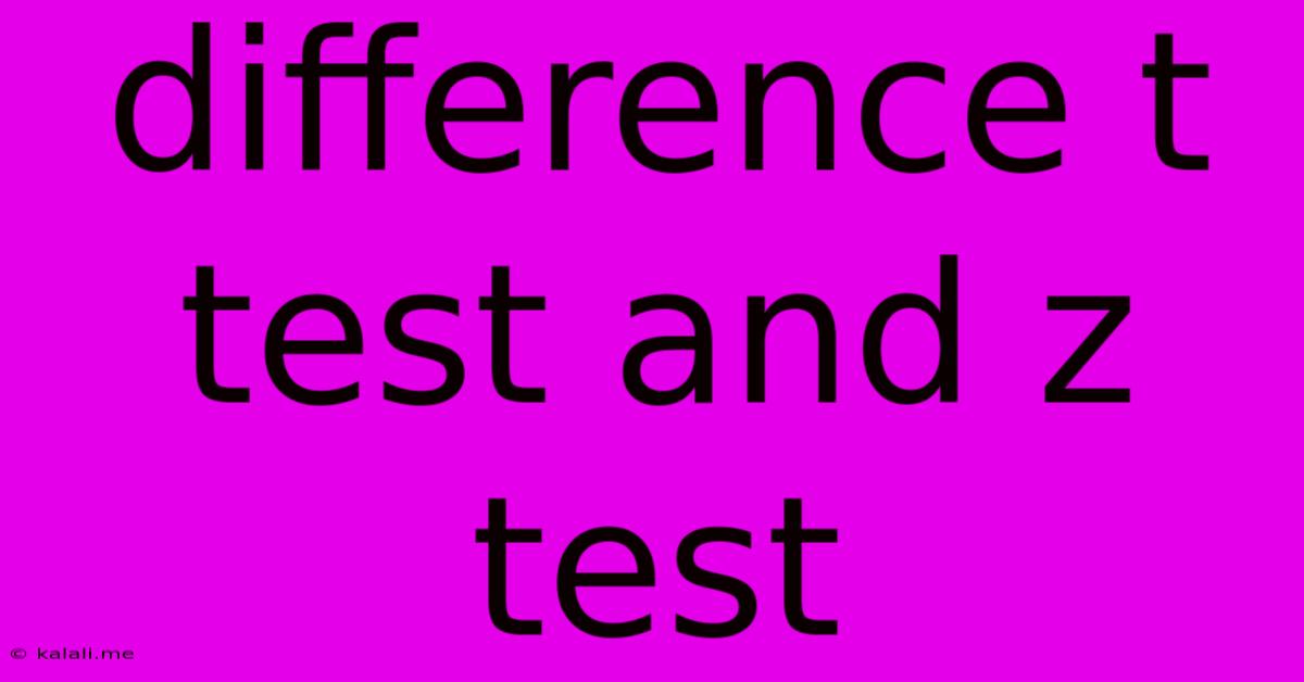 Difference T Test And Z Test