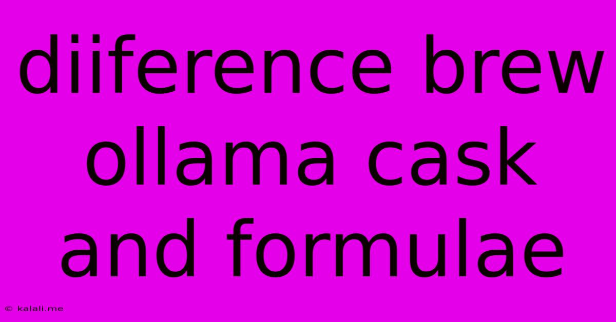 Diiference Brew Ollama Cask And Formulae