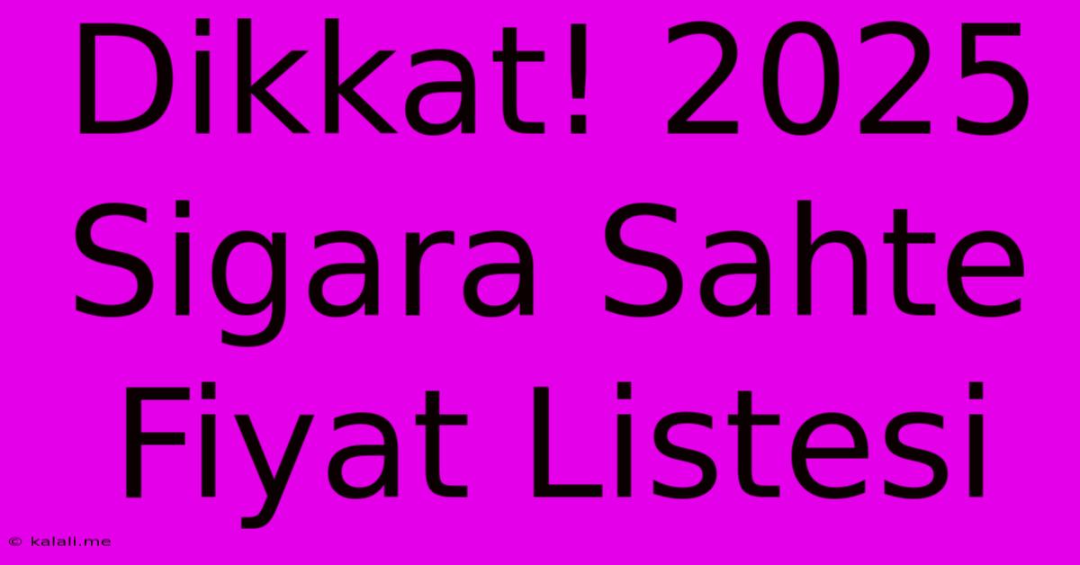 Dikkat! 2025 Sigara Sahte Fiyat Listesi